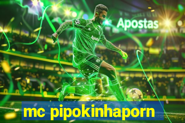 mc pipokinhaporn